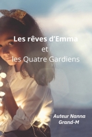 Les rêves d’Emma et les Quatre Gardiens (French Edition) B0FF9X4VDY Book Cover