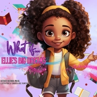 What If... Ellie's Big Dreams B0CJPJPXQ1 Book Cover
