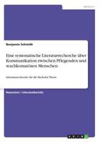 Eine systematische Literaturrecherche über Kommunikation zwischen Pflegenden und wachkomatösen Menschen (German Edition) 3668903530 Book Cover
