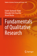 Fundamentals of Qualitative Research (Studies in Systems, Decision and Control, 663) 3032184266 Book Cover