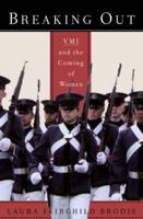 Breaking Out: VMI and the Coming of Women 0375705813 Book Cover