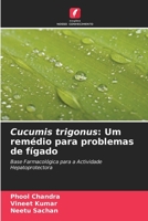 Cucumis trigonus: Um rem�dio para problemas de f�gado 6204092715 Book Cover