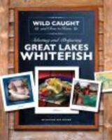 Selecting and Preparing Great Lakes Whitefish 0615421202 Book Cover