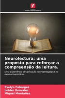 Neurolectura: uma proposta para reforçar a compreensão da leitura.: Uma experiência de aplicação neuropedagógica no meio universitário. 6205963884 Book Cover