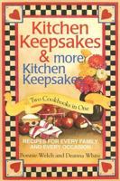 Kitchen Keepsakes & More Kitchen Keepsakes: Two Cookbooks in One; Recipes for Every Family and Every Occasion 1931294917 Book Cover