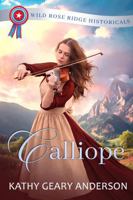 Calliope: Wild Rose Historicals, Book 11 1736920790 Book Cover