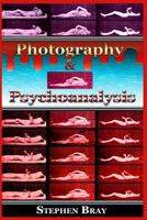 Photography & Psychoanalysis: The Development of Emotional Persuasion in Image Making 1496031261 Book Cover