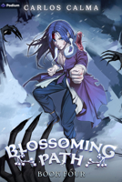 Blossoming Path 4: A Xianxia LitRPG 1039488595 Book Cover