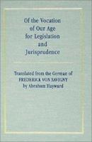 On the Vocation of Our Age for Legislation and Jurisprudence (European Sociology Ser.) 1584771895 Book Cover