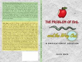 The Problem of Evil and the Way Out: A Unificationist Solution B0F1NKQMJ5 Book Cover