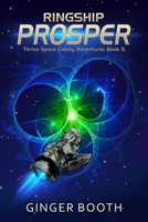 Ringship Prosper (Thrive Space Colony Adventures) 1699435588 Book Cover