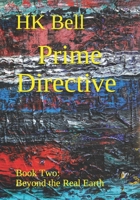 Prime Directive: Book Two: Beyond the Real Earth B099BZK2WS Book Cover