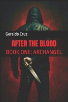 After The Blood: Archangel 1731489277 Book Cover