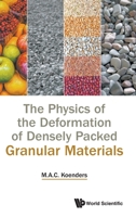 The Physics of the Deformation of Densely Packed Granular Materials 1786348233 Book Cover