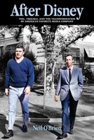 After Disney: Toil, Trouble, and the Transformation of America's Favorite Media Company B0DHQRMZZN Book Cover