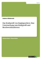 Das Kraftprofil von Kajaksportlern. Eine Untersuchung zum Kraftprofil und Beschwerdeauftreten 3668111618 Book Cover