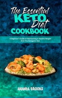 The Essential Keto Diet Cookbook: A Beginner's Guide to Maintaining A Healthy Weight With The Ketogenic Diet 1914354249 Book Cover