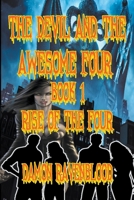 The Devil and the Awesome Four Book 1: Rise Of The Four B0C51RJGYJ Book Cover