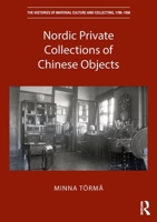 Nordic Private Collections of Chinese Objects 1138351806 Book Cover