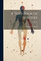 A Text-Book of Surgery; Volume 1 1021396818 Book Cover