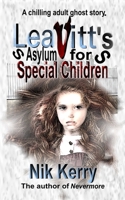 Leavitt's Asylum for Special Children B0GJK52P11 Book Cover
