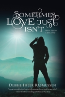 Sometimes Love Just Isn't: Mystic Trilogy - A Back Story: Mystic Trilogy - A Back Story 1733464581 Book Cover