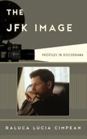 The JFK Image: Profiles in Docudrama 1442243082 Book Cover