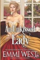 An Unkissed Lady: A Historical Regency Romance B085RTKG2N Book Cover