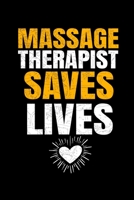 Massage Therapist Saves Lives: Notebook: Gift For Massage Therapist: Dot Grid 120 Page 1678855170 Book Cover