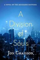 A Division of Souls: A Novel of the Mendaihu Universe 151729231X Book Cover