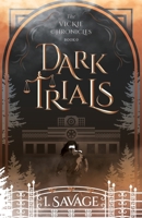 Dark Trials - The Prequel: A Heart-Pounding Mystery-Thriller (The Vickie Chronicles) 1959791117 Book Cover