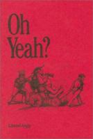 Oh Yeah? (Fraser Publishing Library) 0870340883 Book Cover