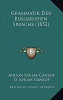 Grammatik Der Bulgarishen Sprache (1852) 1161190430 Book Cover