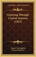 Gypsying Through Central America 1019188618 Book Cover