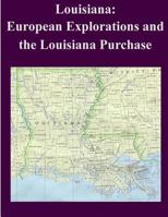 Louisiana: European Explorations and the Louisiana Purchase 1502396319 Book Cover
