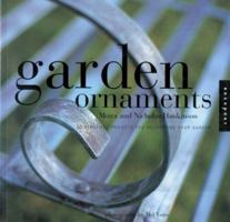 Garden Ornaments: 30 Beautiful Projects for Decorating Your Garden 1564967891 Book Cover