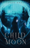 Child of the Moon (Rift Magic, #2) 0648391523 Book Cover