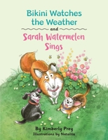 Bikini Watches the Weather and Sarah Watermelon Sings 1957262834 Book Cover