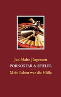 Pornostar & Spieler: Mein Leben war die Hölle 3837029255 Book Cover