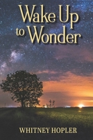 Wake Up to Wonder 1649490151 Book Cover