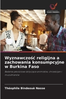 Wyznawczosc religijna a zachowania konsumpcyjne w Burkina Faso (Polish Edition) 6630154088 Book Cover