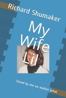 My Wife Lil: Stood by me no matter what B08W6QD568 Book Cover