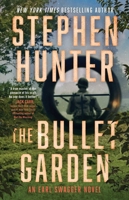 The Bullet Garden: An Earl Swagger Novel (4) 1668061236 Book Cover