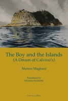 Boy and the Island : (a Dream by Italo Calvino) 1955995168 Book Cover