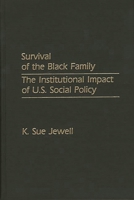 Survival of the Black Family: The Institutional Impact of U.S. Social Policy 0275935043 Book Cover