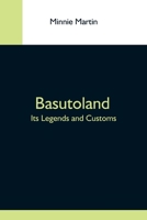 Basutoland: Its Legends and Customs 9354592783 Book Cover