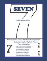 Seven: An Instrumental Sonata with Piano Accompaniment Exploring Irregular Rhythmic Patterns 1799257975 Book Cover