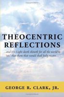 Theocentric Reflections 1425979734 Book Cover