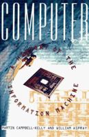 Computer: A History of the Information Machine (The Sloan Technology Series) 0813342643 Book Cover