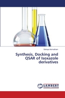 Synthesis, Docking and QSAR of Isoxazole derivatives 3659632996 Book Cover